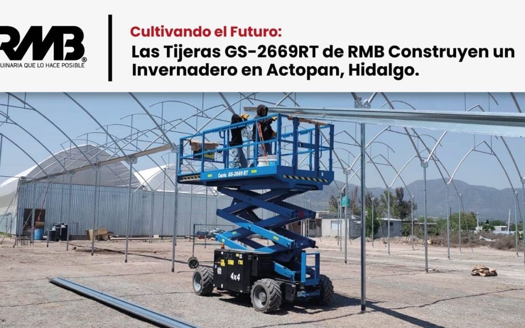 Cultivando el Futuro: Las Tijeras GS-2669RT de RMB Construyen un Invernadero en Actopan, Hidalgo